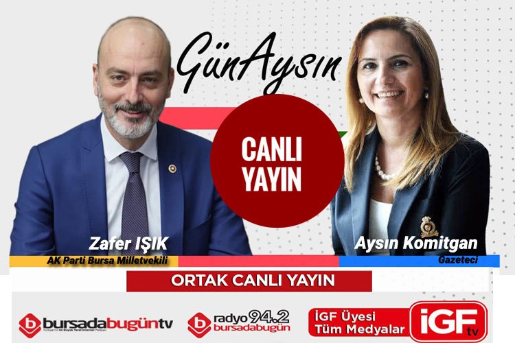 AK Parti Bursa Milletvekili Zafer Işık, İGF TV canlı yayında