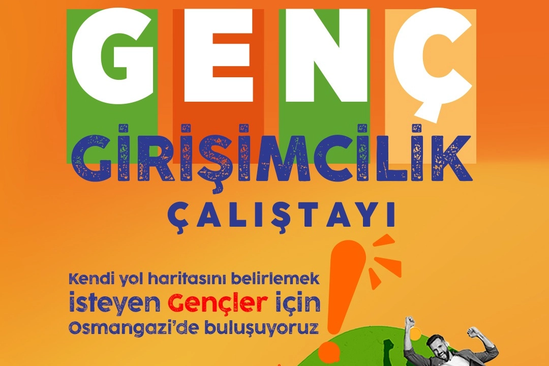 Osmangazi’de genç girişimciler için çalıştay zamanı