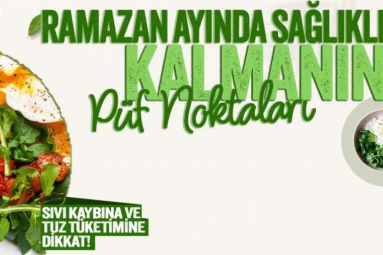 Ramazan ayında sağlıklı kalmanın püf noktaları